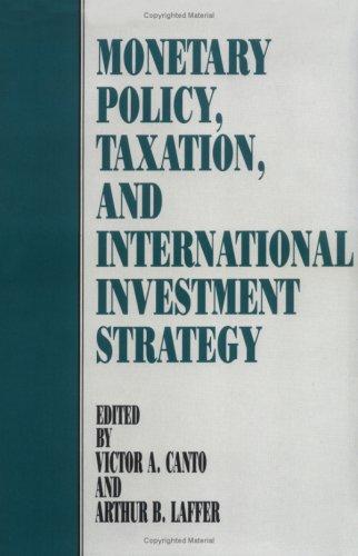 Cover of Monetary Policy, Taxation, and International Investment Strategy